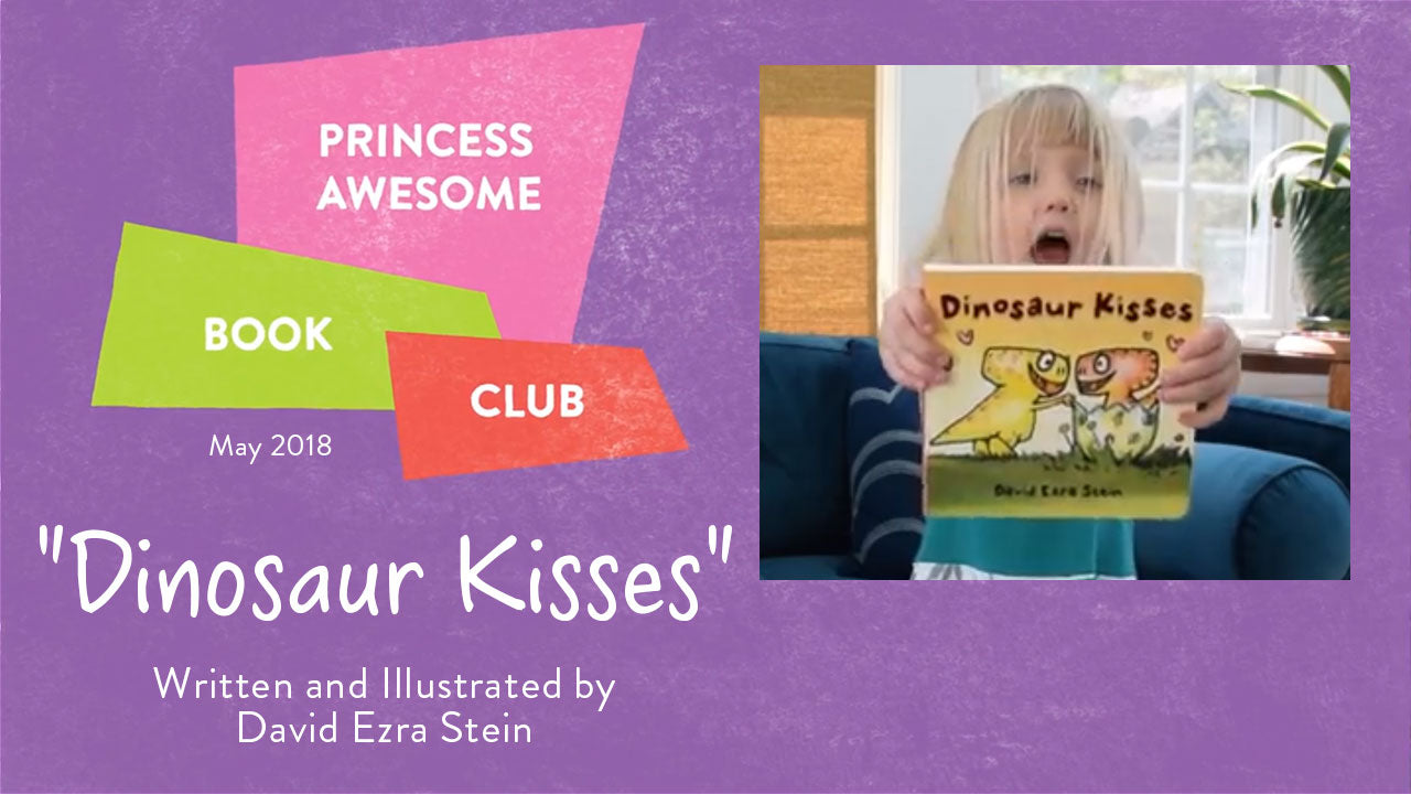 The Princess Awesome Book Club Adores "Dinosaur Kisses"!